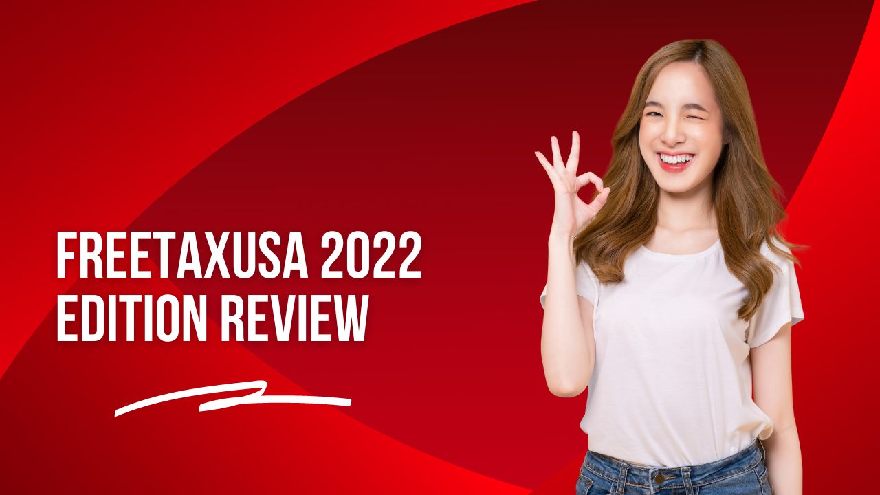 FreeTaxUSA 2022 Edition review