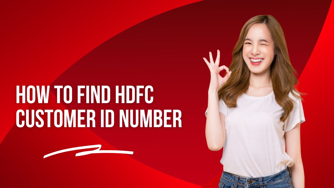 How To Find HDFC Customer ID Number