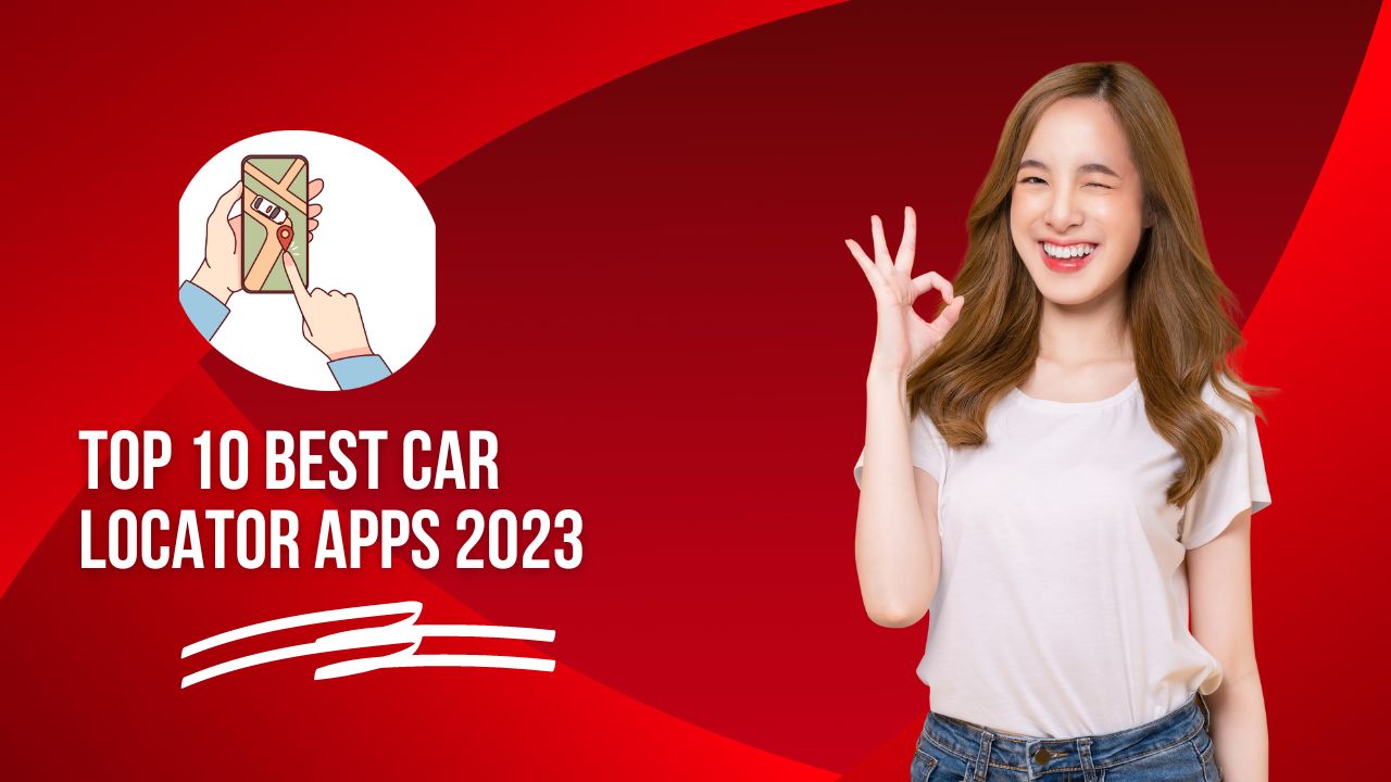 Top 10 Best Car Locator Apps 2023