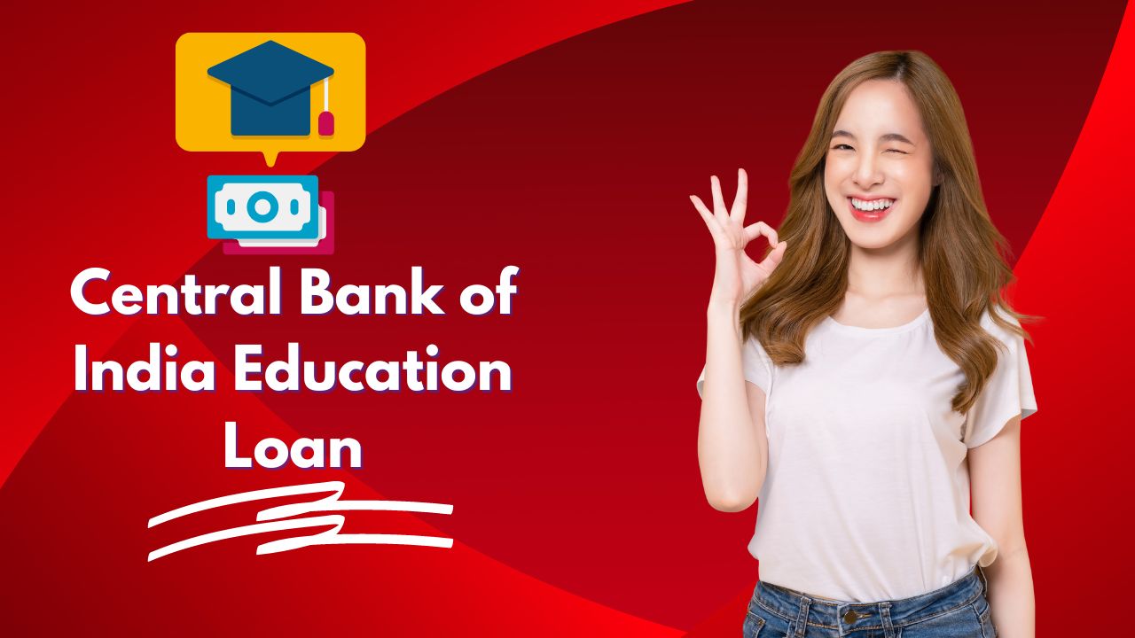 Central Bank of India Education Loan: Your Guide to Higher Studies
